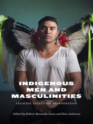 Indigenous Men and Masculinities - ebook